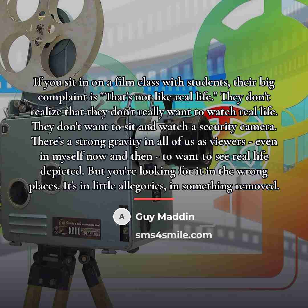 “If you sit in on a film class with students,…” quote by Guy Maddin