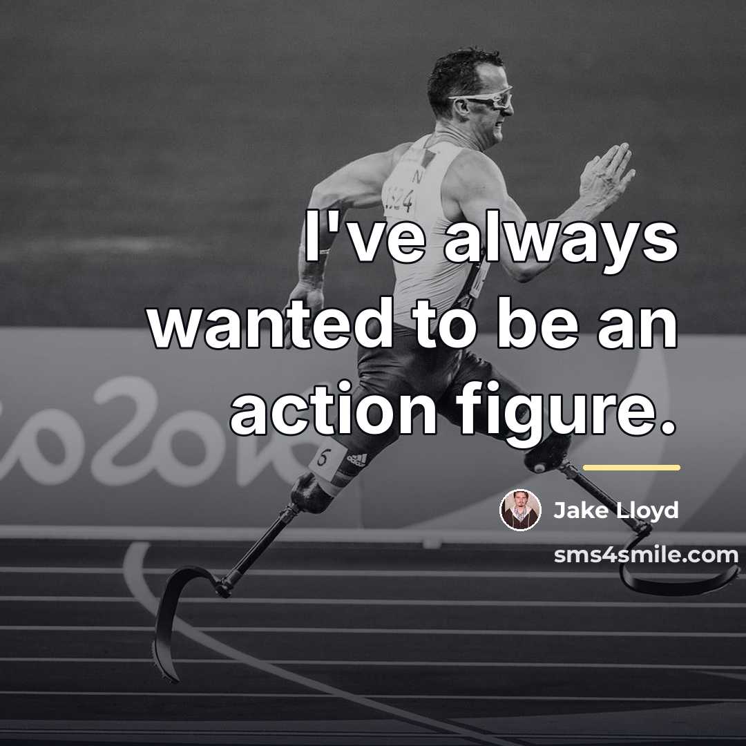 “I've always wanted to be an action figure.…” quote by Jake Lloyd