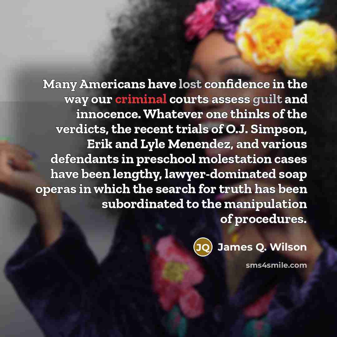 “Many Americans have lost confidence in the way our criminal…” quote by James Q. Wilson