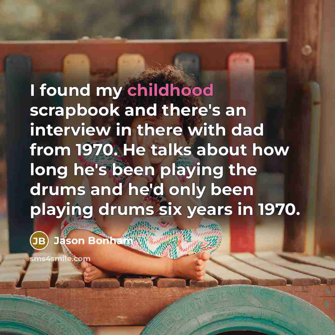 “I found my childhood scrapbook and there's an interview in…” quote by Jason Bonham
