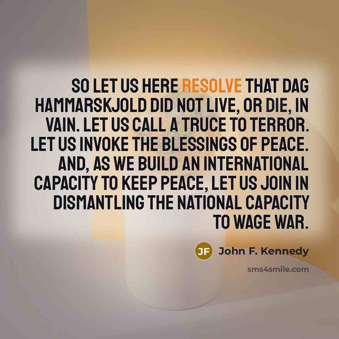 “So let us here resolve that Dag Hammarskjold did not…” quote by John F. Kennedy