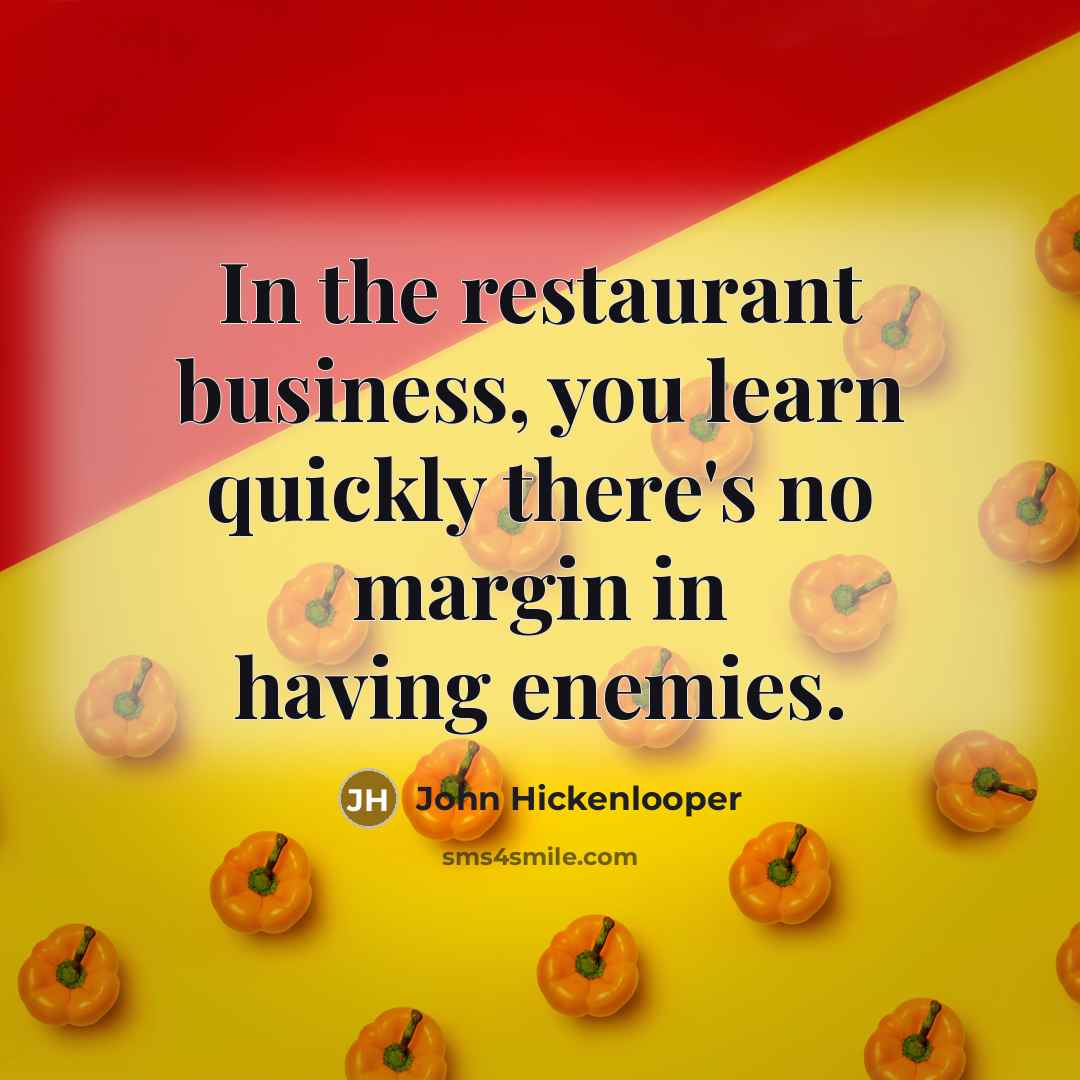 “In the restaurant business, you learn quickly there's no margin…” quote by John Hickenlooper