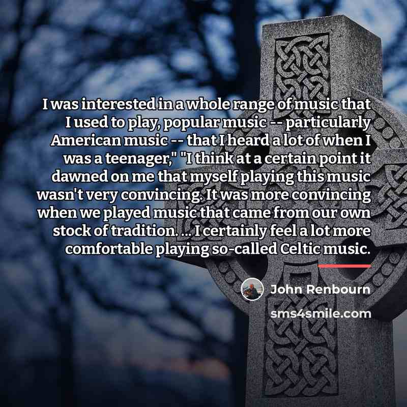 “I was interested in a whole range of music that…” quote by John Renbourn