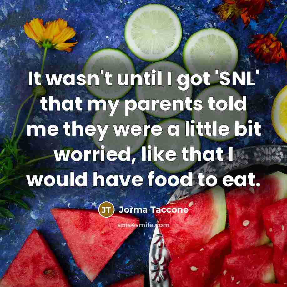 “It wasn't until I got 'SNL' that my parents told…” quote by Jorma Taccone