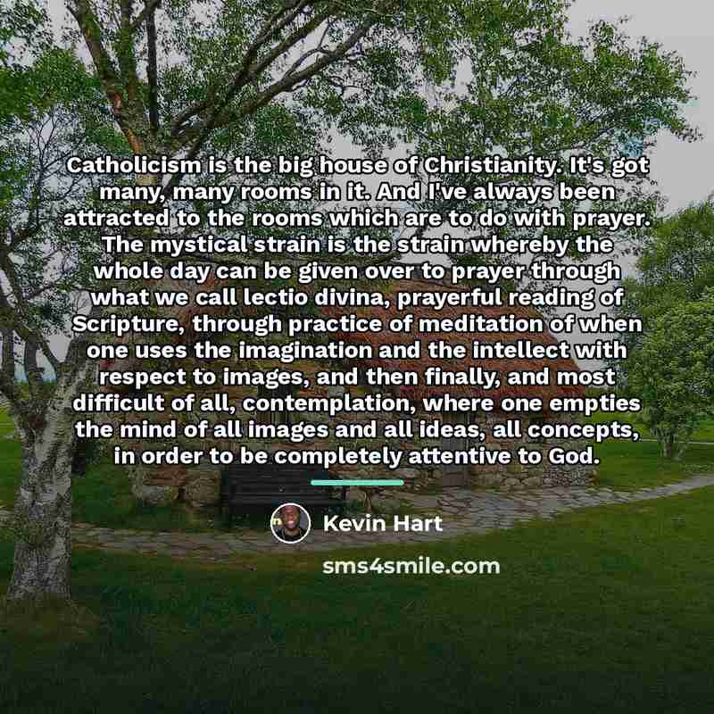 “Catholicism is the big house of Christianity. It's got many,…” quote by Kevin Hart