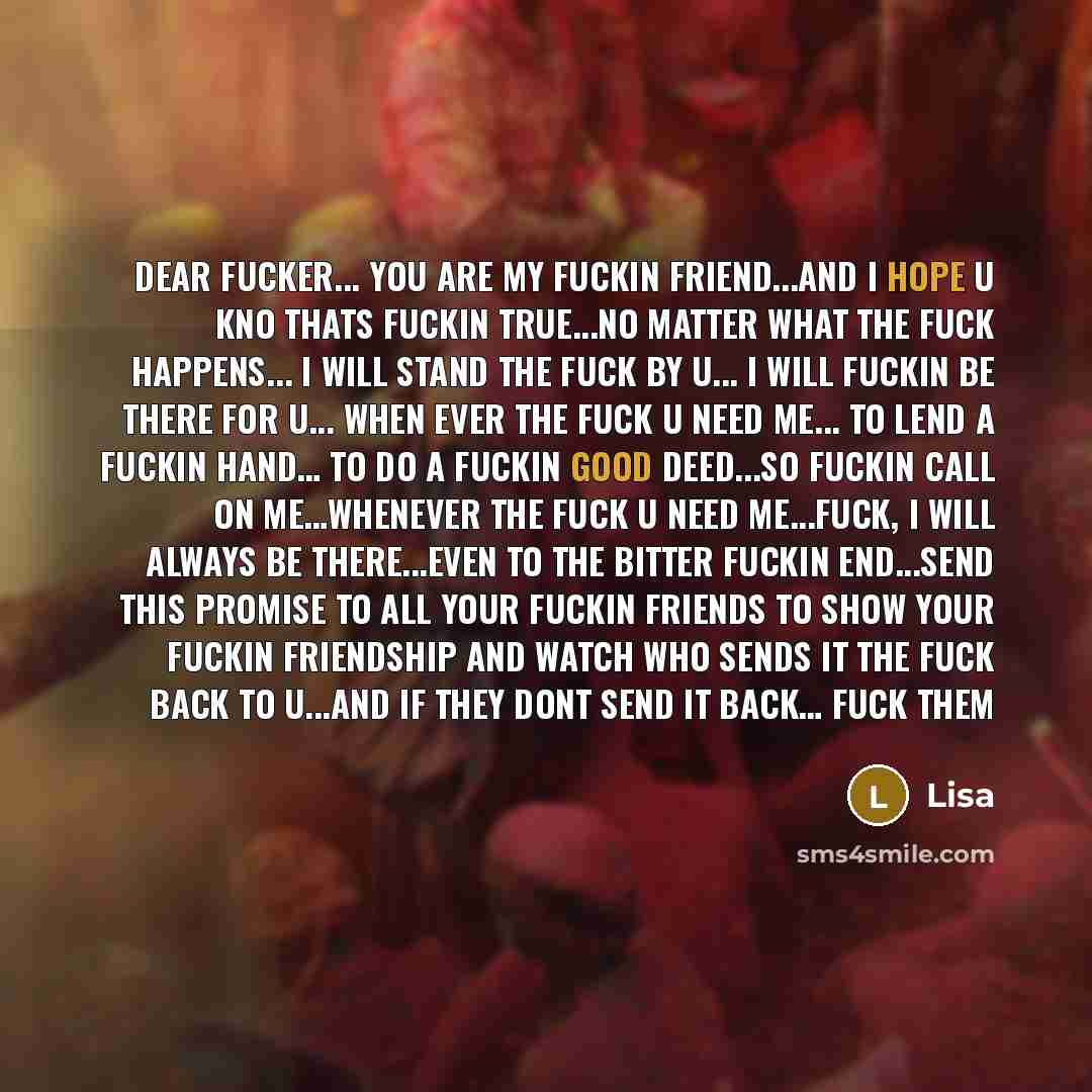 “Dear Fucker... You are my fuckin friend...And I hope u…” quote by Lisa