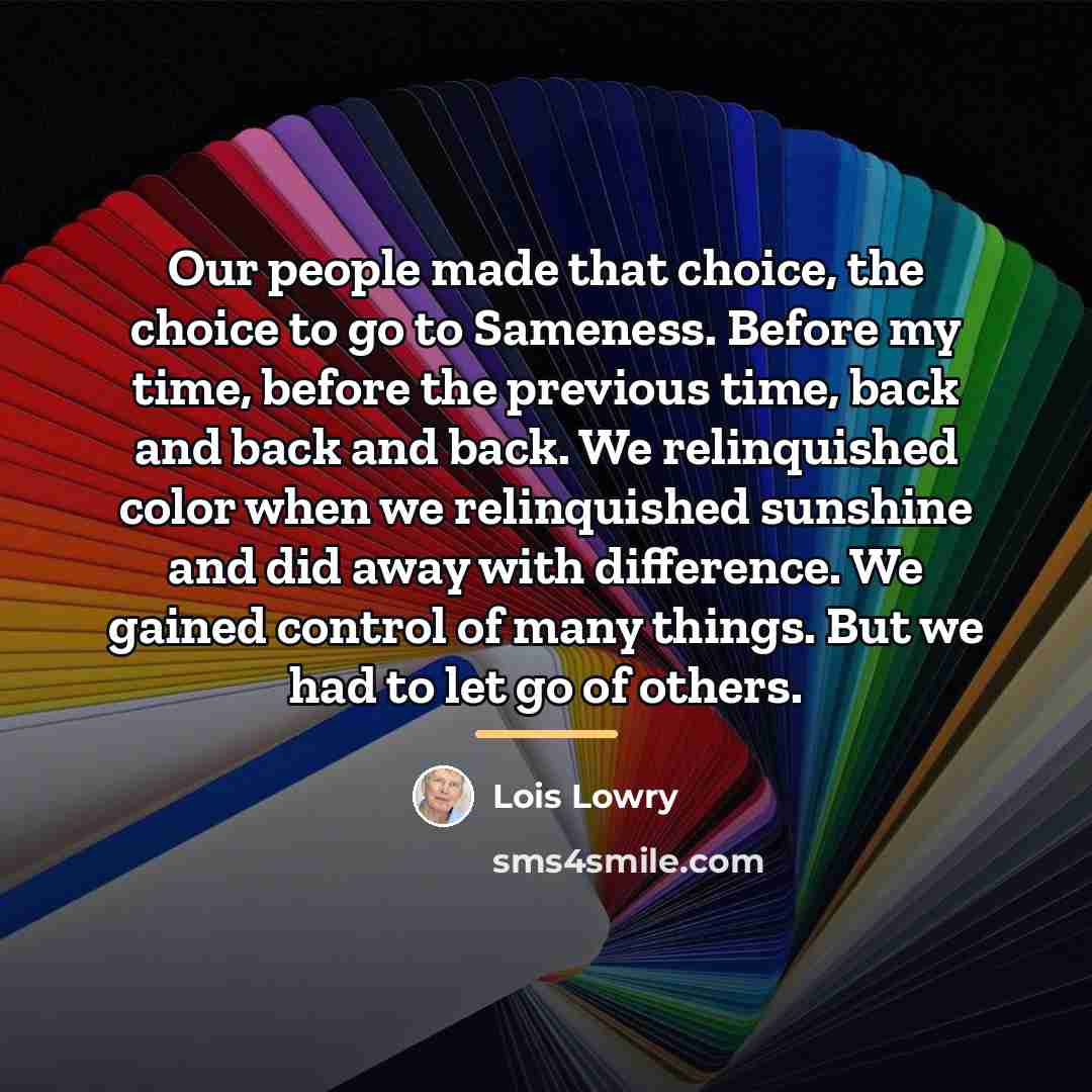 “Our people made that choice, the choice to go to…” quote by Lois Lowry
