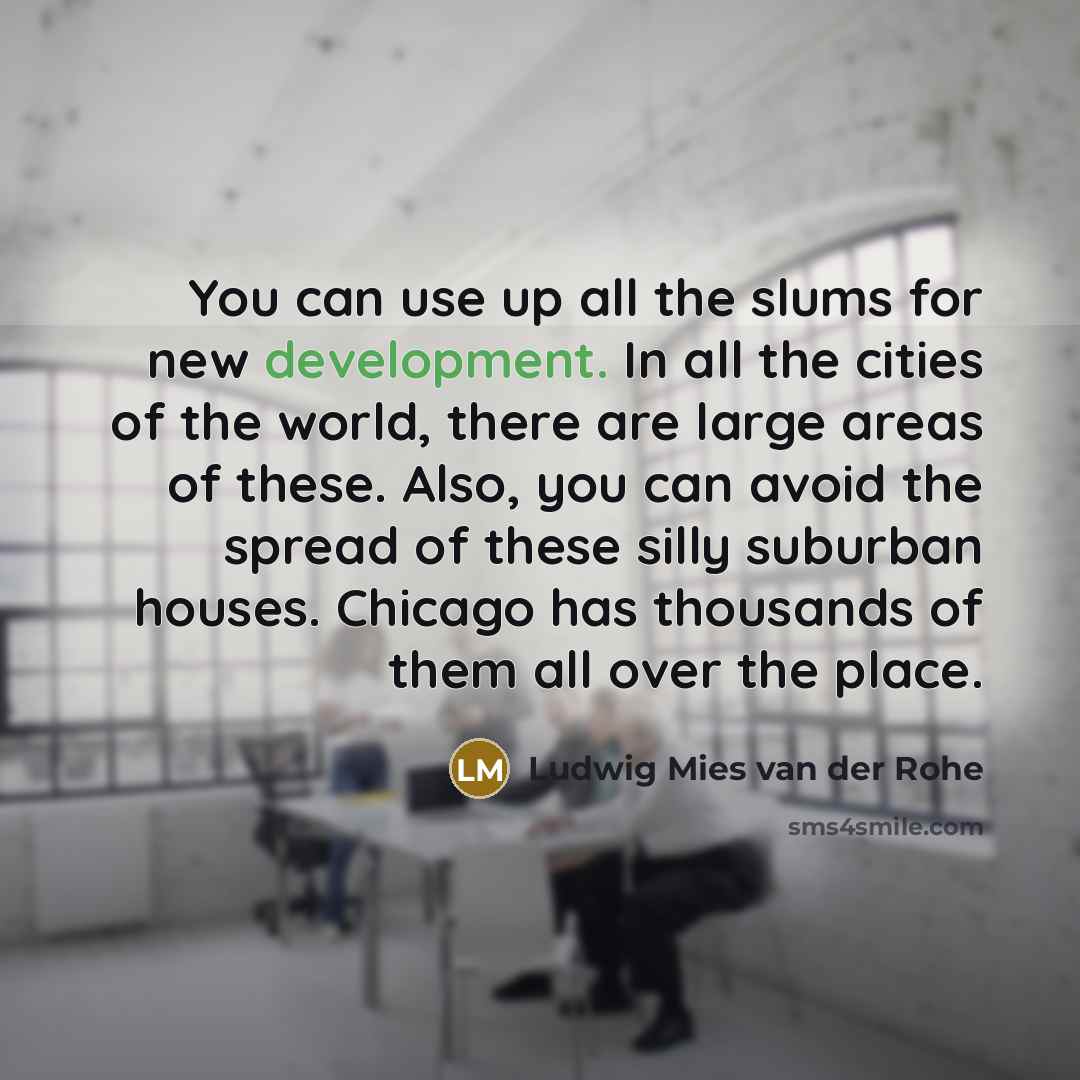 “You can use up all the slums for new development.…” quote by Ludwig Mies van der Rohe
