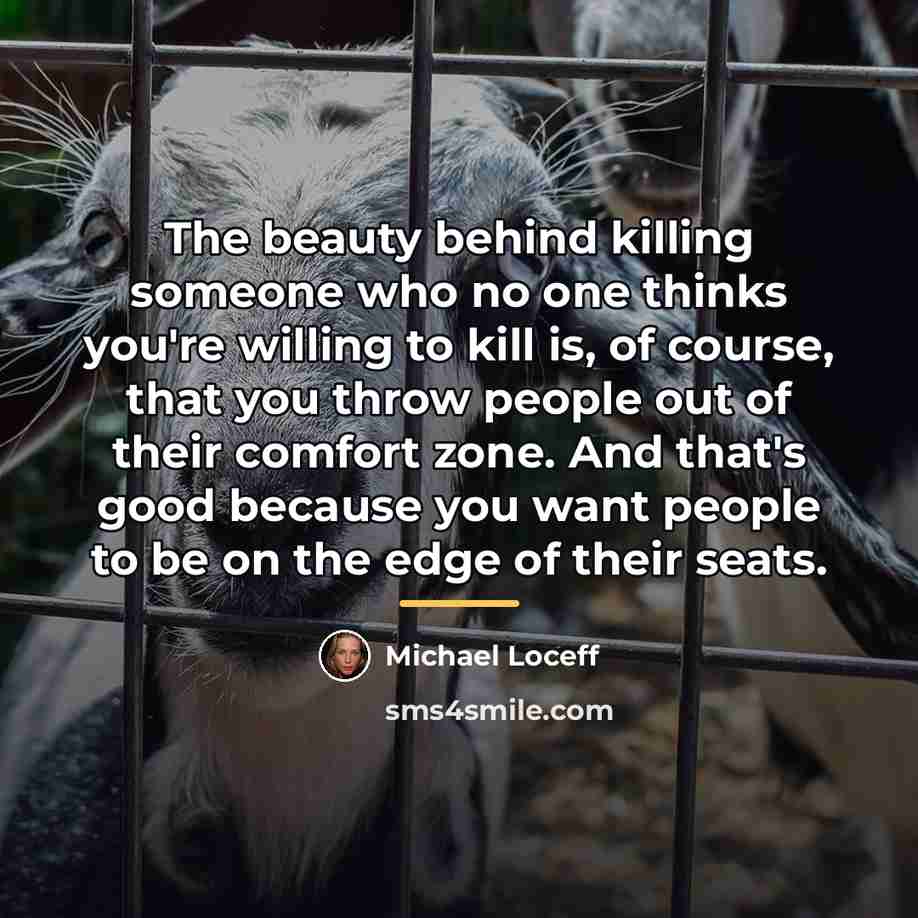“The beauty behind killing someone who no one thinks you're…” quote by Michael Loceff