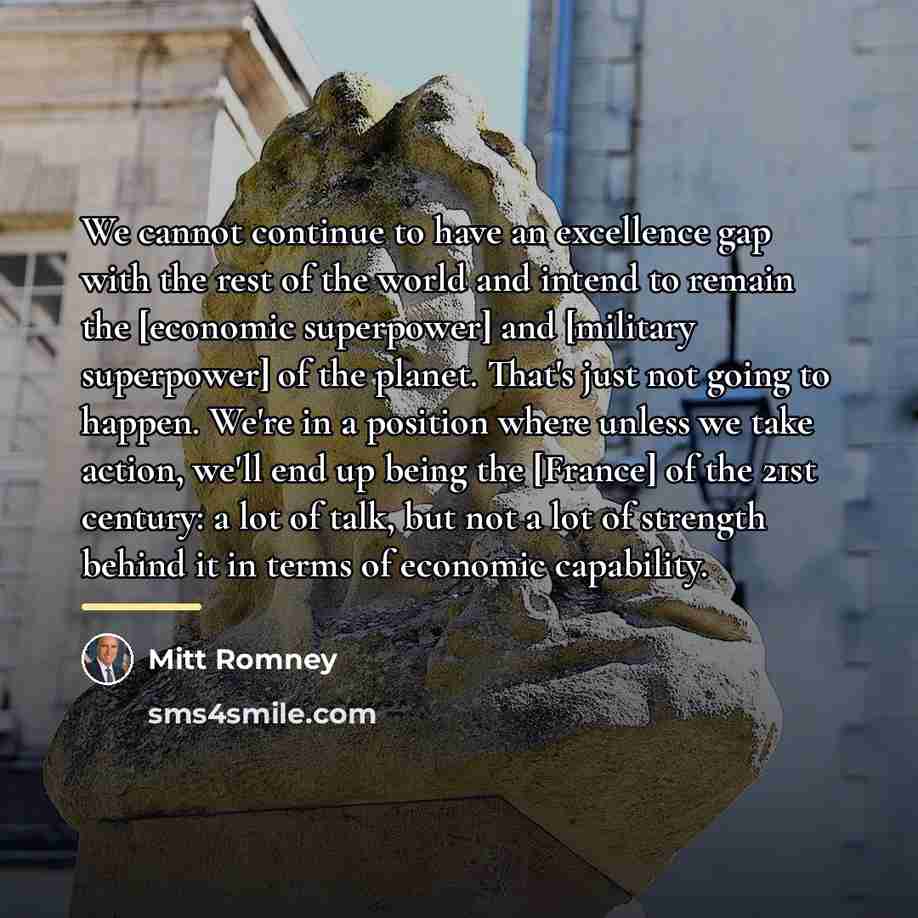 “We cannot continue to have an excellence gap with the…” quote by Mitt Romney
