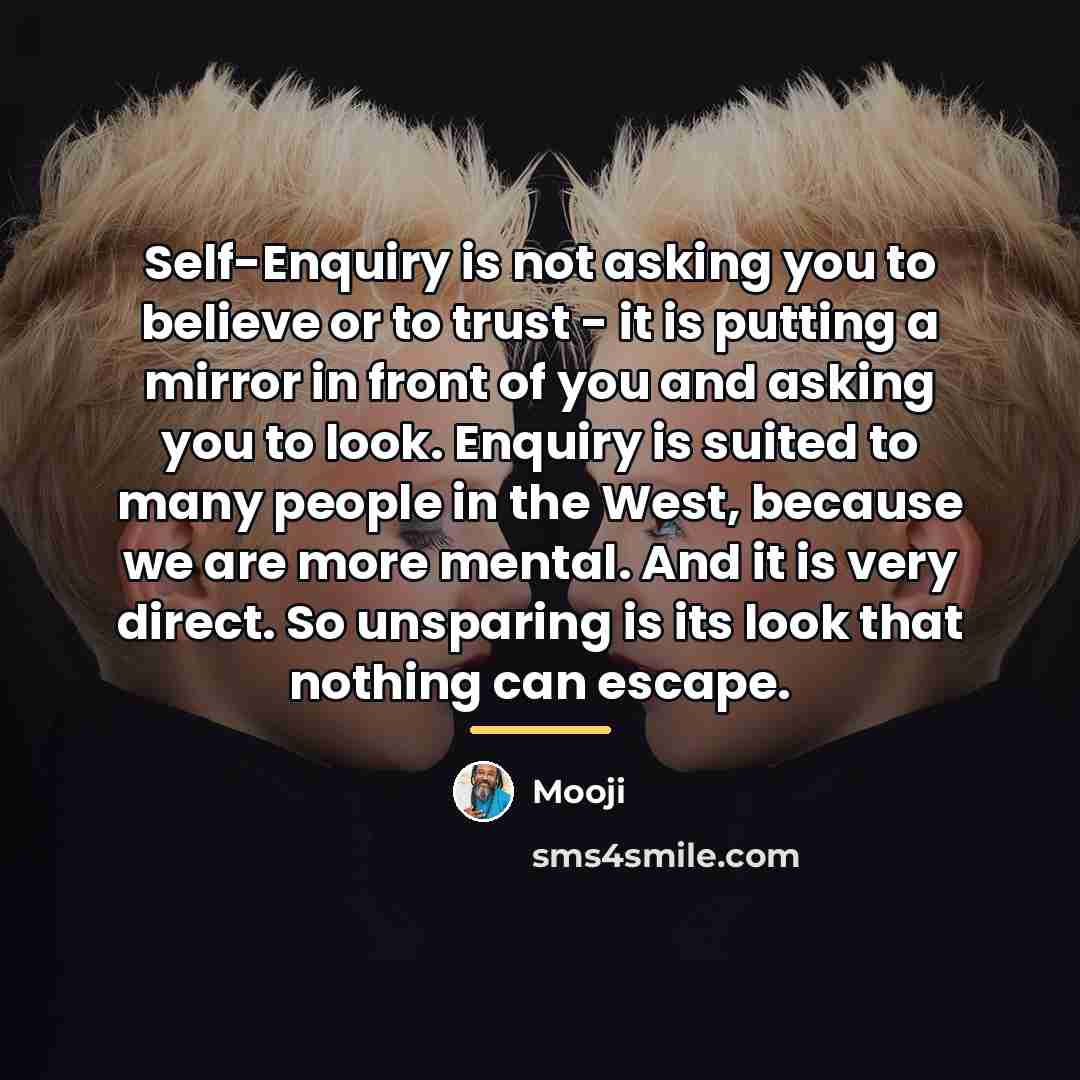 “Self-Enquiry is not asking you to believe or to trust…” quote by Mooji