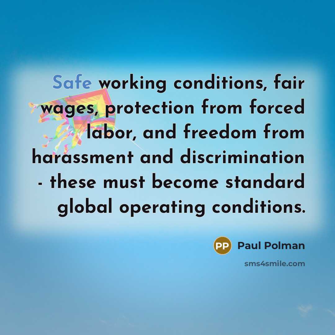 “Safe working conditions, fair wages, protection from forced labor, and…” quote by Paul Polman