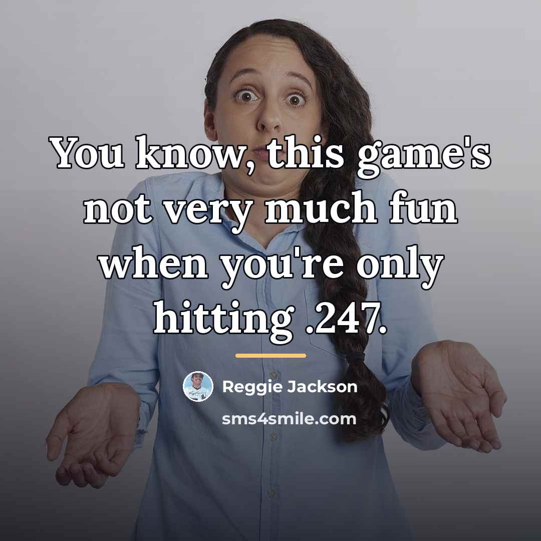“You know, this game's not very much fun when you're…” quote by Reggie Jackson