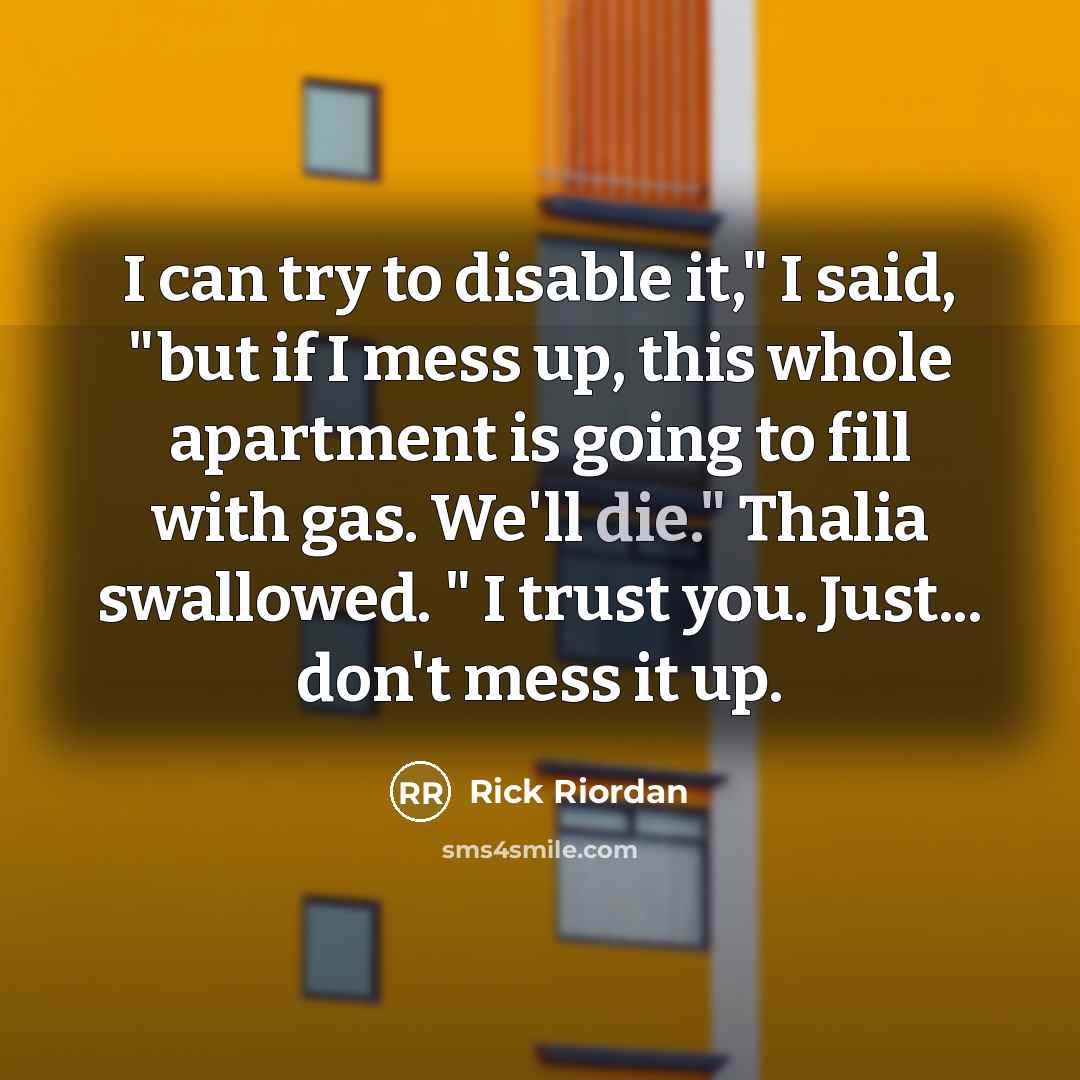 “I can try to disable it," I said, "but if…” quote by Rick Riordan