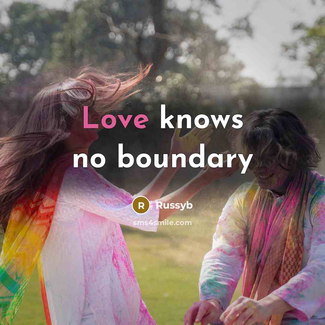 “Love knows no boundary…” quote by Russyb