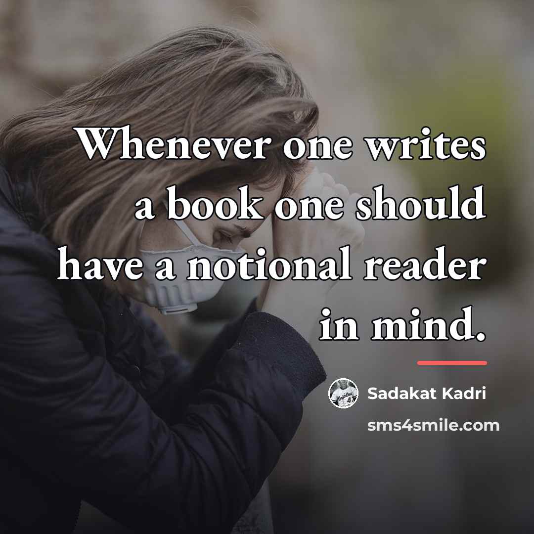 “Whenever one writes a book one should have a notional…” quote by Sadakat Kadri