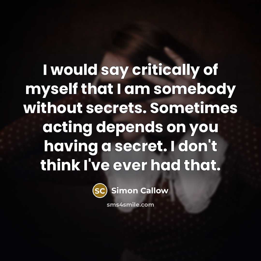 “I would say critically of myself that I am somebody…” quote by Simon Callow