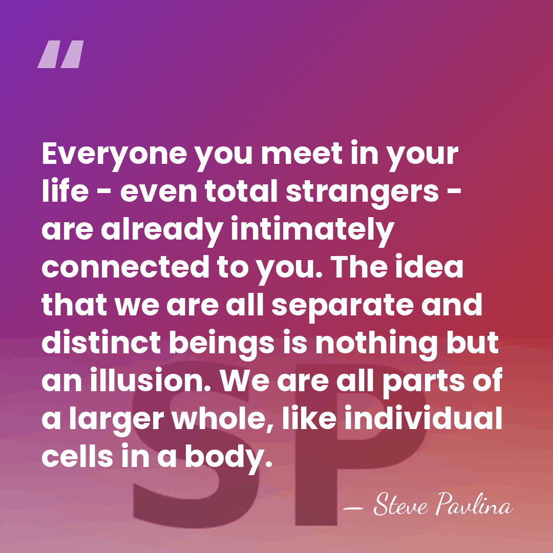 Everyone you meet in your life - even total strangers - are&hellip; - Steve Pavlina