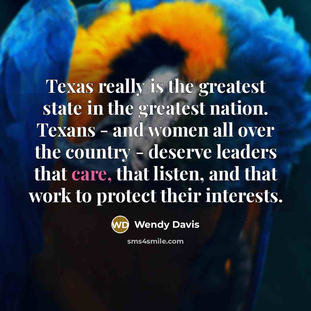“Texas really is the greatest state in the greatest nation.…” quote by Wendy Davis