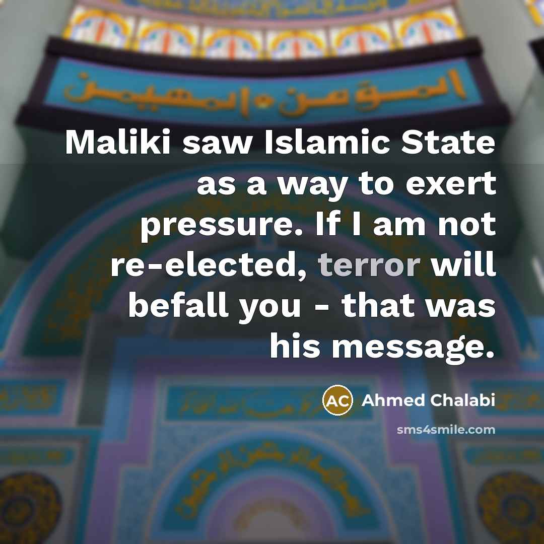 “Maliki saw Islamic State as a way to exert pressure.…” quote by Ahmed Chalabi