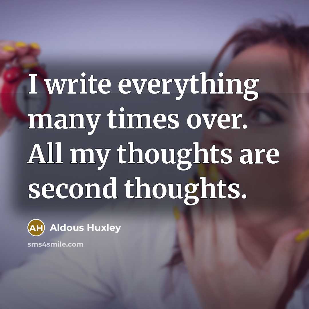 “I write everything many times over. All my thoughts are…” quote by Aldous Huxley