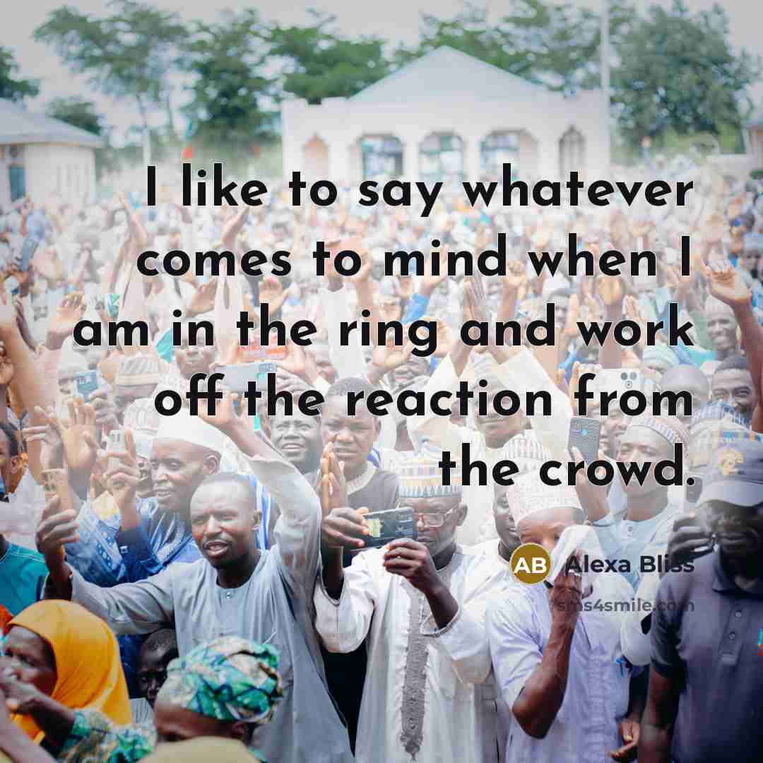 “I like to say whatever comes to mind when I…” quote by Alexa Bliss