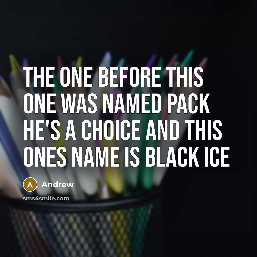 “The one before this one was named pack he's a…” quote by Andrew