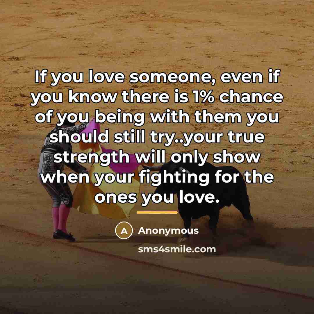 “If you love someone, even if you know there is…” quote by Anonymous