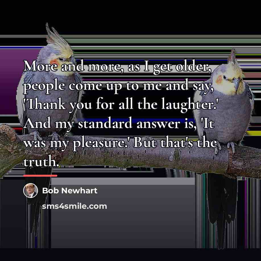 “More and more, as I get older, people come up…” quote by Bob Newhart