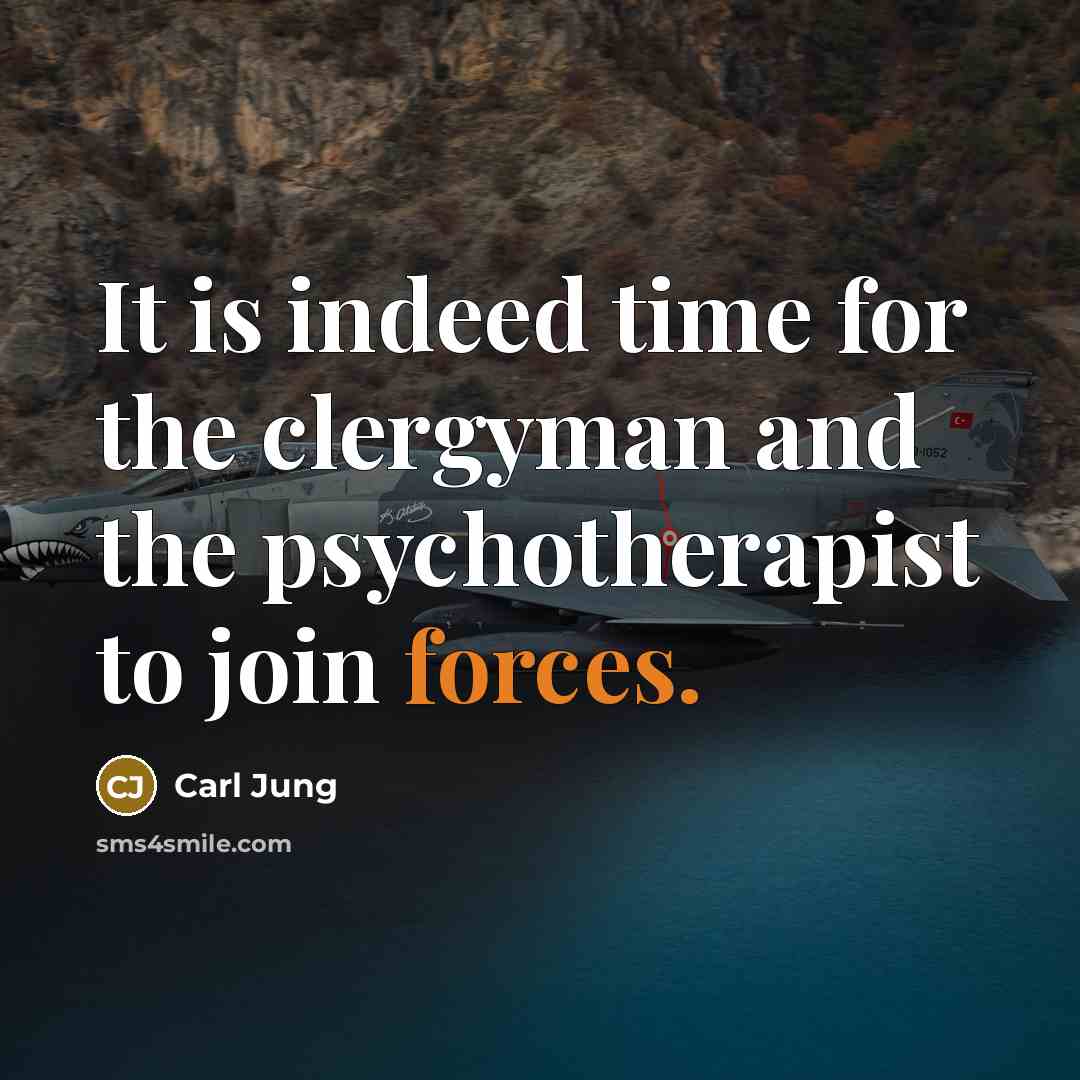 “It is indeed time for the clergyman and the psychotherapist…” quote by Carl Jung