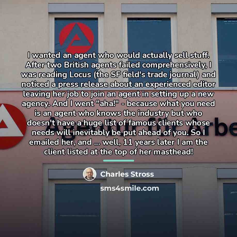 “I wanted an agent who would actually sell stuff. After…” quote by Charles Stross
