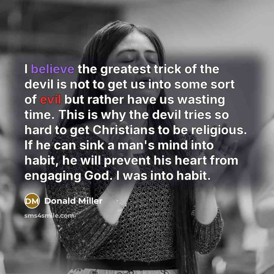 “I believe the greatest trick of the devil is not…” quote by Donald Miller