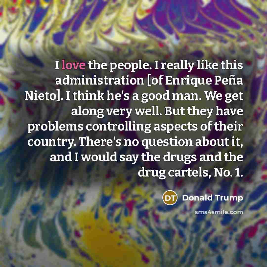 “I love the people. I really like this administration [of…” quote by Donald Trump