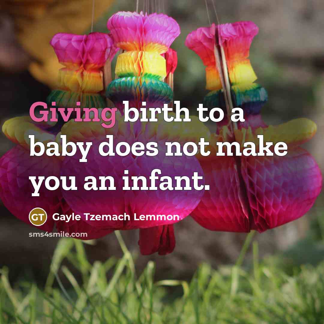 “Giving birth to a baby does not make you an…” quote by Gayle Tzemach Lemmon