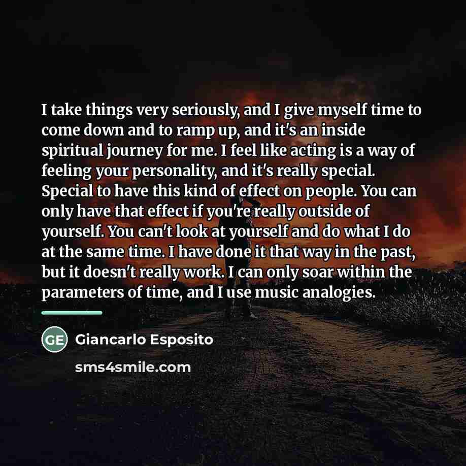 “I take things very seriously, and I give myself time…” quote by Giancarlo Esposito