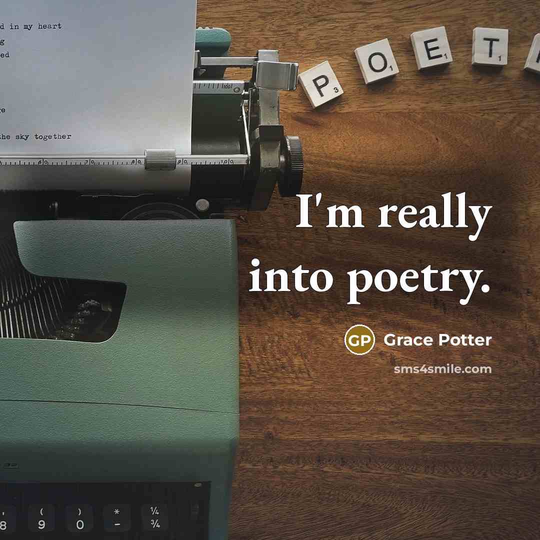 “I'm really into poetry.…” quote by Grace Potter