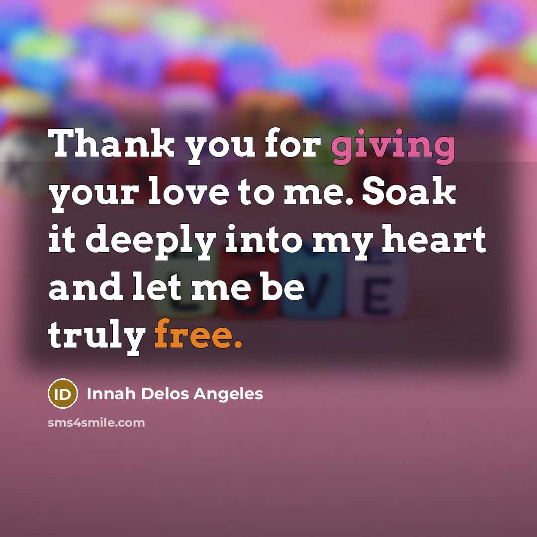 “Thank you for giving your love to me. Soak it…” quote by Innah Delos Angeles