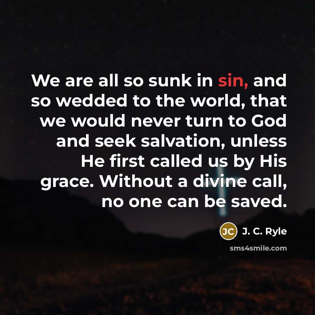 “We are all so sunk in sin, and so wedded…” quote by J. C. Ryle