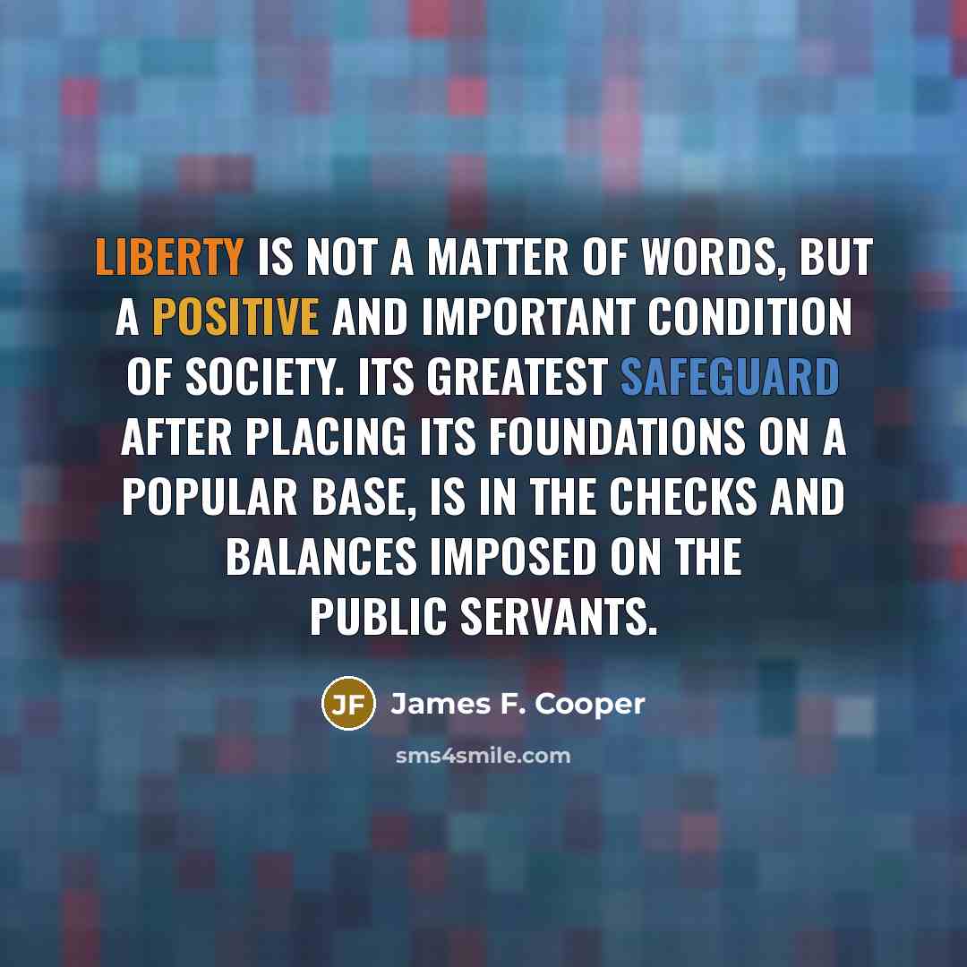 “Liberty is not a matter of words, but a positive…” quote by James F. Cooper