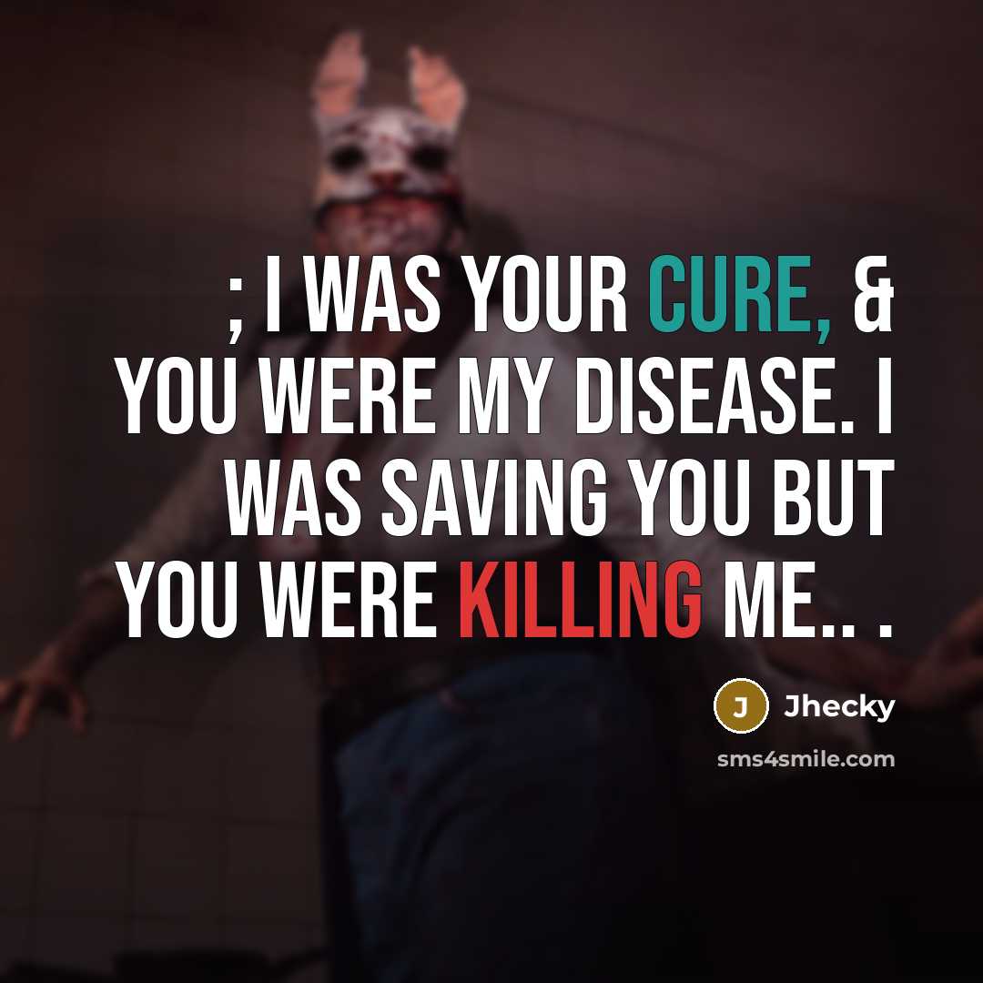 “; I was your cure, & you were my disease.…” quote by Jhecky