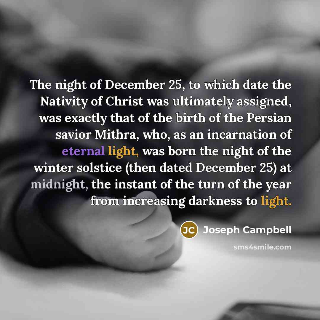 “The night of December 25, to which date the Nativity…” quote by Joseph Campbell