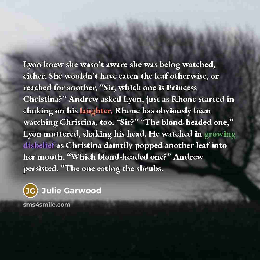 “Lyon knew she wasn't aware she was being watched, either.…” quote by Julie Garwood