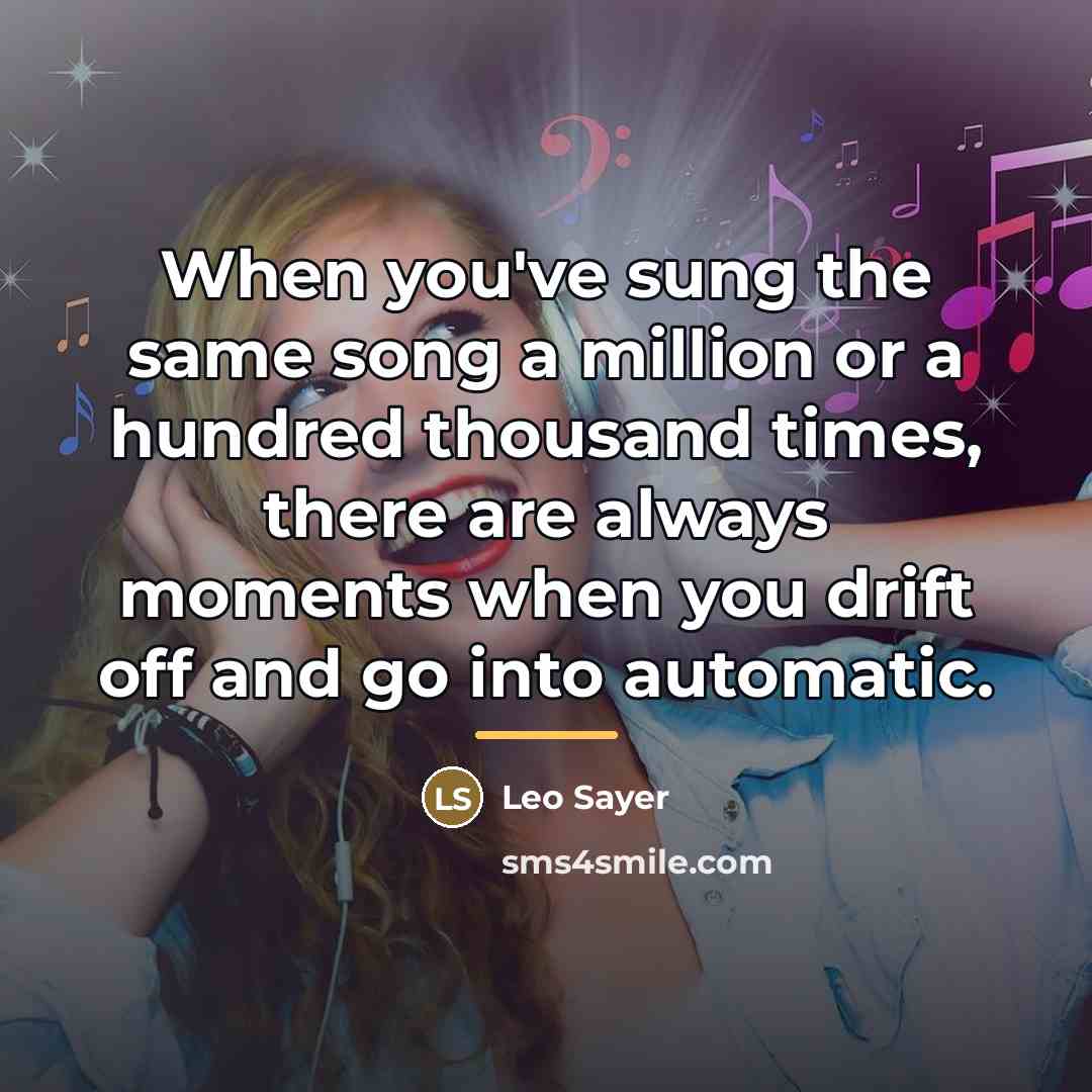 “When you've sung the same song a million or a…” quote by Leo Sayer