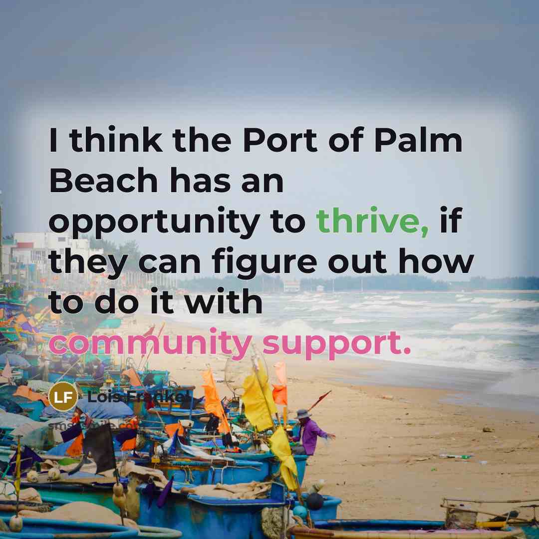 “I think the Port of Palm Beach has an opportunity…” quote by Lois Frankel