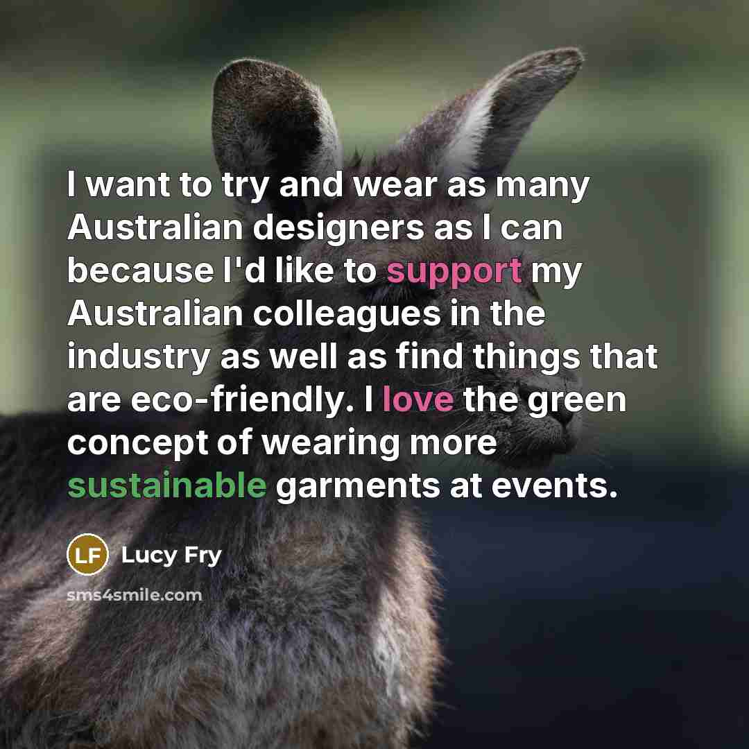 “I want to try and wear as many Australian designers…” quote by Lucy Fry