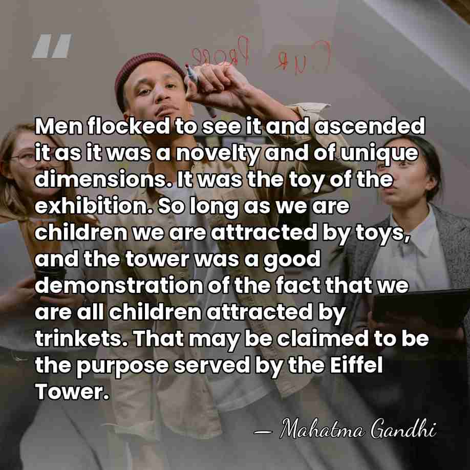 Men flocked to see it and ascended it as it was a&hellip; - Mahatma Gandhi