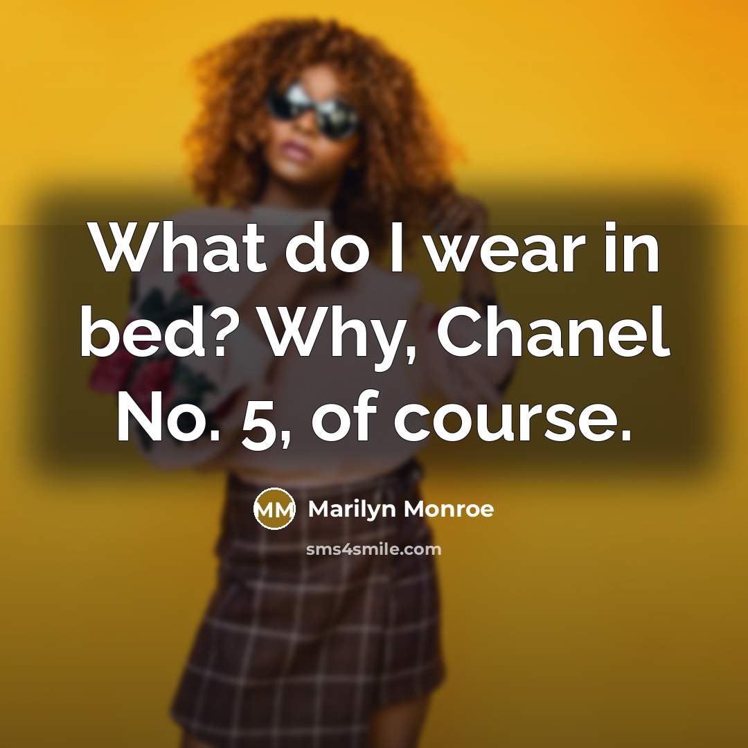“What do I wear in bed? Why, Chanel No. 5,…” quote by Marilyn Monroe