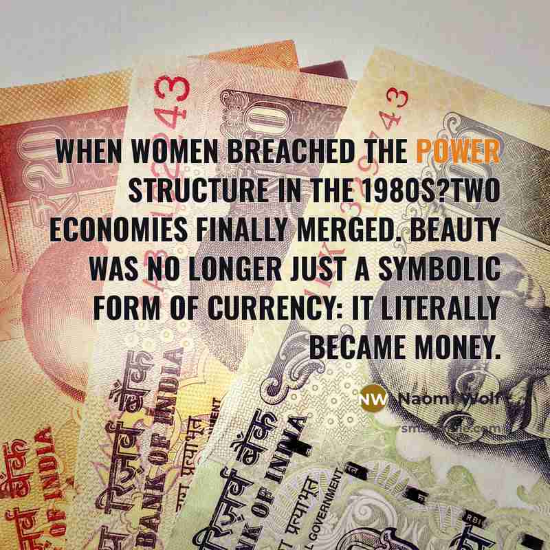“When women breached the power structure in the 1980s?two economies…” quote by Naomi Wolf