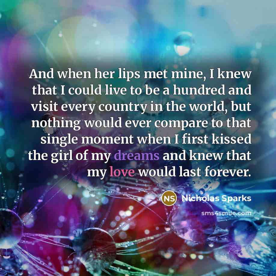 “And when her lips met mine, I knew that I…” quote by Nicholas Sparks