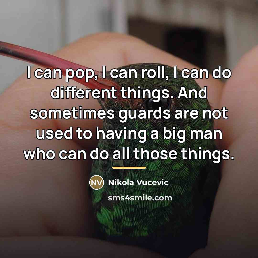 “I can pop, I can roll, I can do different…” quote by Nikola Vucevic